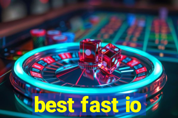 best fast io